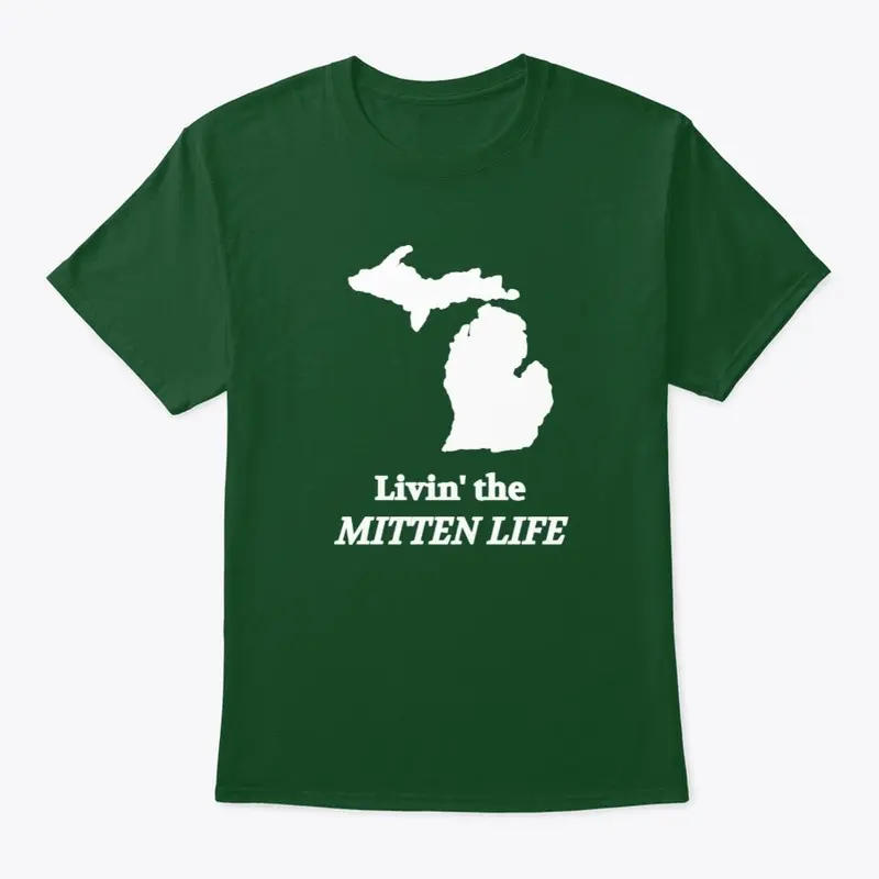 Livin the mitten life Michigan