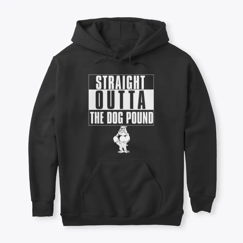 straight outta the dog pound